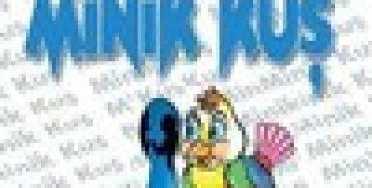 Minik Kuş'Ta Bu Hafta !