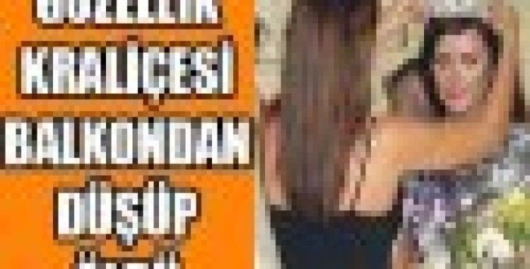 Güzellik kraliçesi balkondan düşüp öldü