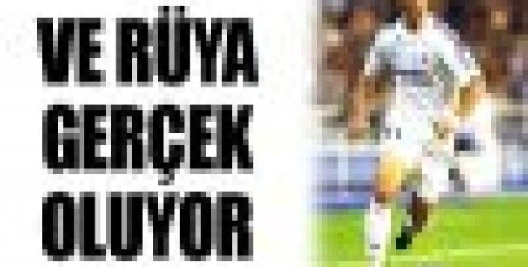 Ve rüya gerçek oluyor
