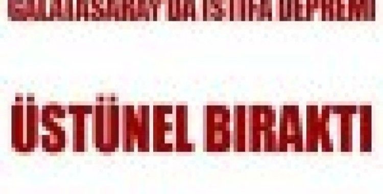 Üstünel bıraktı