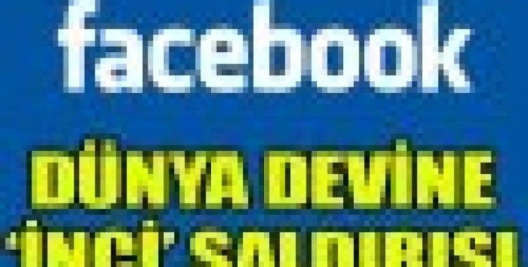 Facebook'a 'İnci' saldırısı