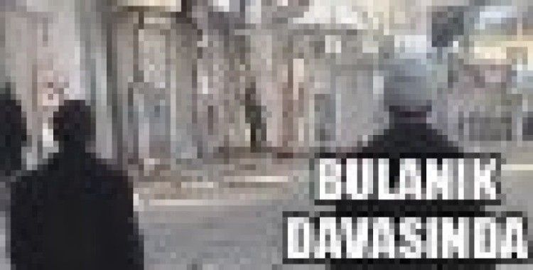 Bulanık davasında tahliye