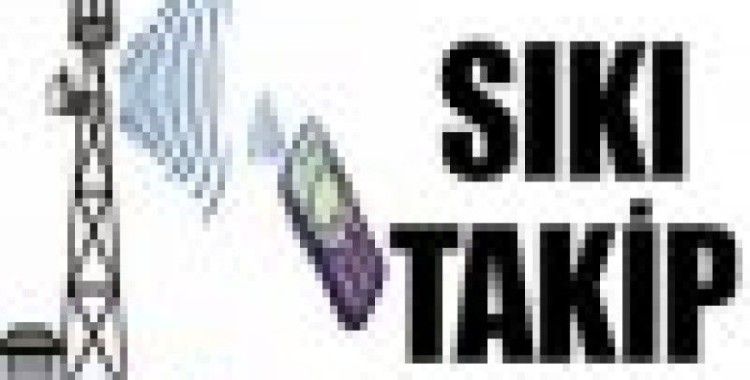 Cep telefonları sıkı takipte
