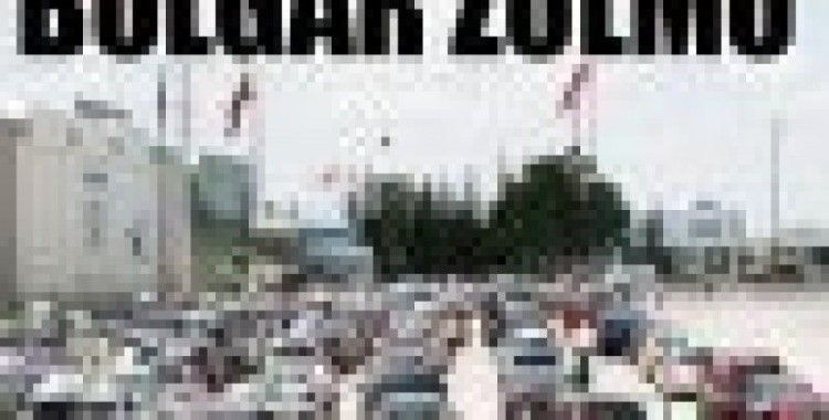 Gurbetçilere Bulgar zulmü