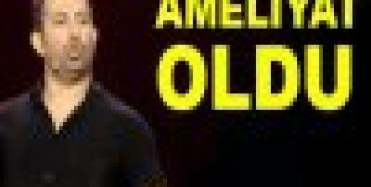 Cem Yılmaz ameliyat oldu