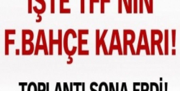 TFF kararını verdi!