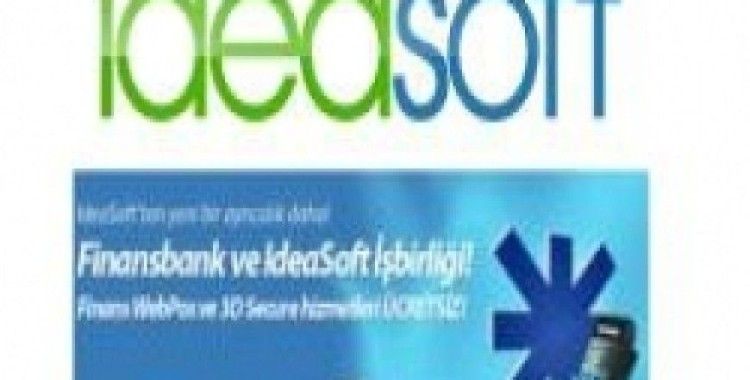 Finansbank, IdeaSoft müşterilerine ücretsiz WebPOS hizmeti sunacak