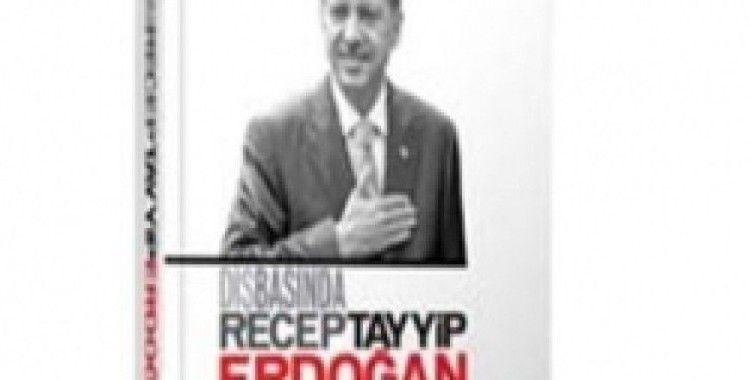 'Dış Basında Recep Tayyip Erdoğan'