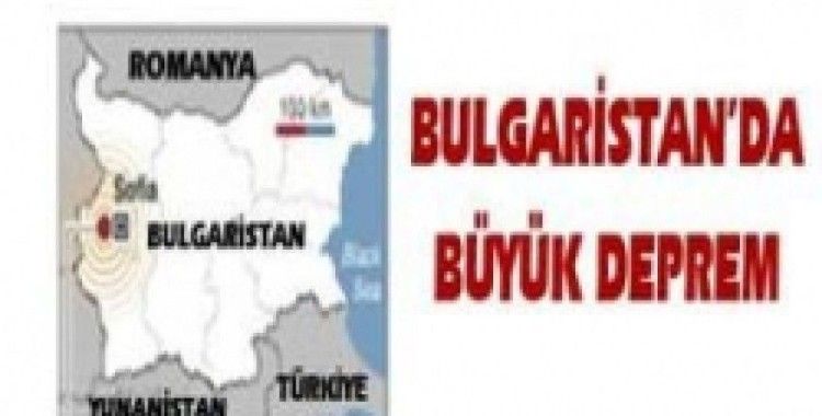 Bulgaristan'da dev deprem