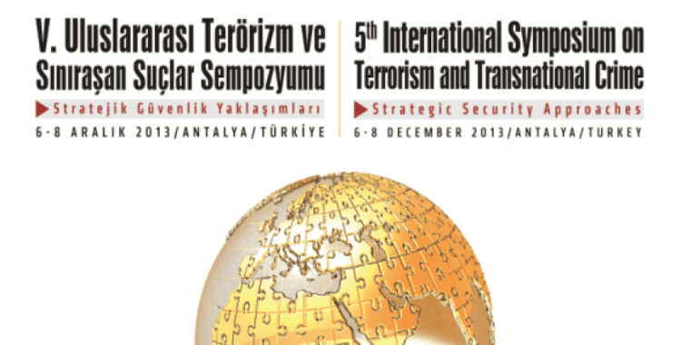 5. Uluslararası Terörizm ve Sınıraşan Suçlar Sempozyumu