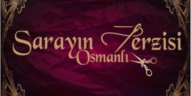 Sarayın Terzisi-Osmanlı projesi