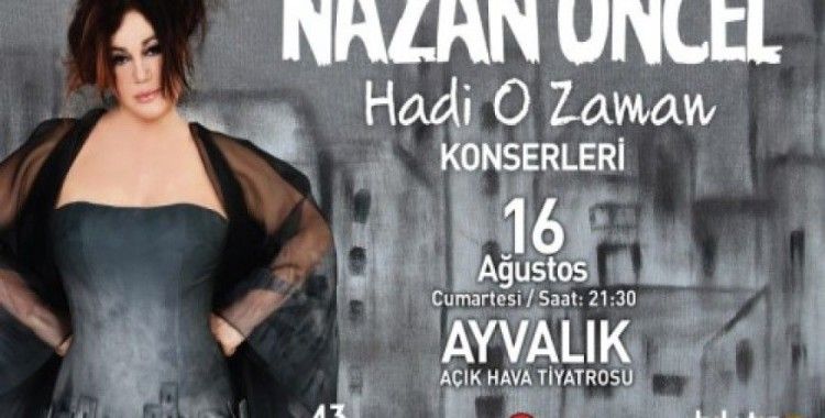 Nazan Öncel 'Hadi O Zaman' konserlerinde Ege'yi coşturacak!