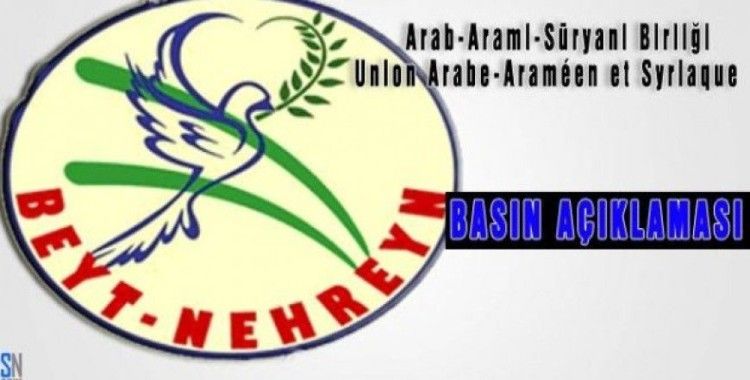 Beyt Nahreyn Arap Arami Birliği'nden Suriye ve Irak'a ilişkin açıklama