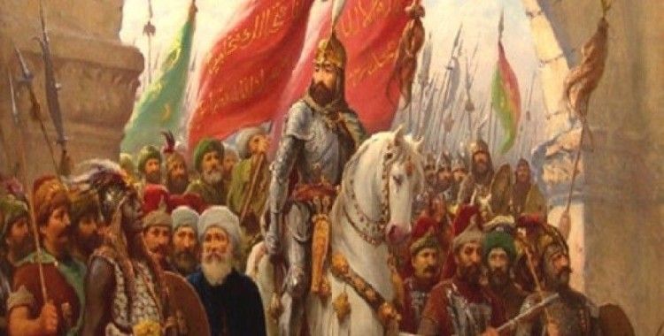 Selam olsun Fatih Sultan Mehmet Han'a