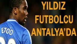Eto’o Antalya’ya geldi