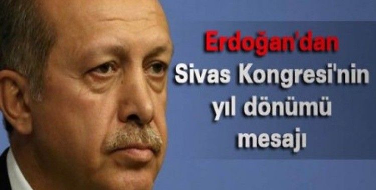 Erdoğan'dan Sivas Kongresi'nin yıl dönümü mesajı