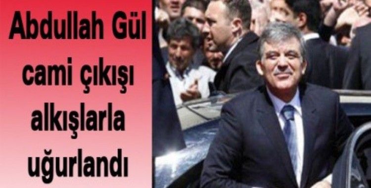 Abdullah Gül cami çıkışı alkışlarla uğurlandı
