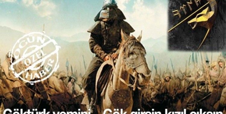 Göktürk yemini... Gök Girsin Kızıl Çıksın