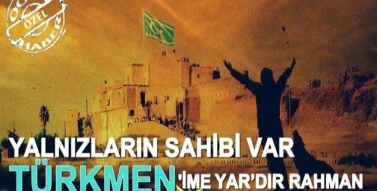 Yalnızların sahibi var Türkmen'ime 'yar'dır rahman
