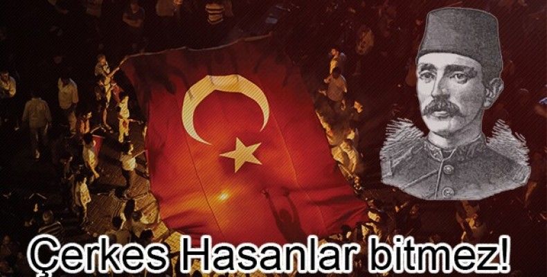 Çerkes Hasanlar bitmez!