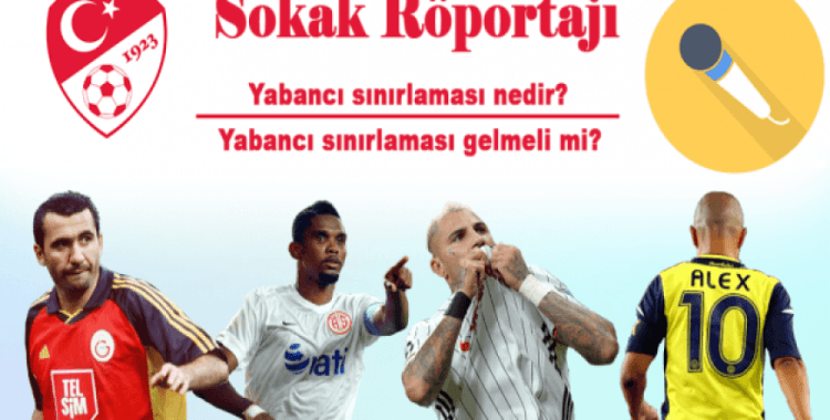 Türk Futbol liglerine gelmesi düşünülen yabancı sınırlaması nedir?