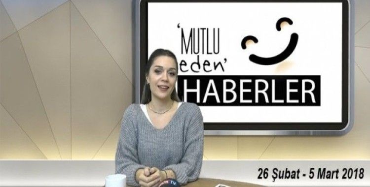 Mutlu Eden Haberler - 06.03.2018