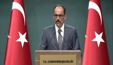 Cumhurbaşkanlığı Sözcüsü Kalın'dan açıklama