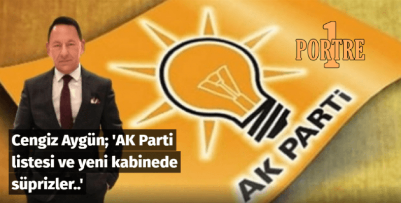 AK Parti listesi ve yeni kabinede süprizler..