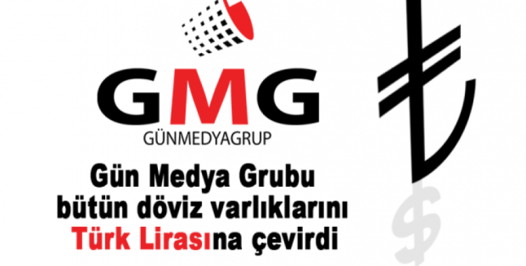 Gün Medya Grubu bütün döviz varlıklarını Türk Lirasına çevirdi
