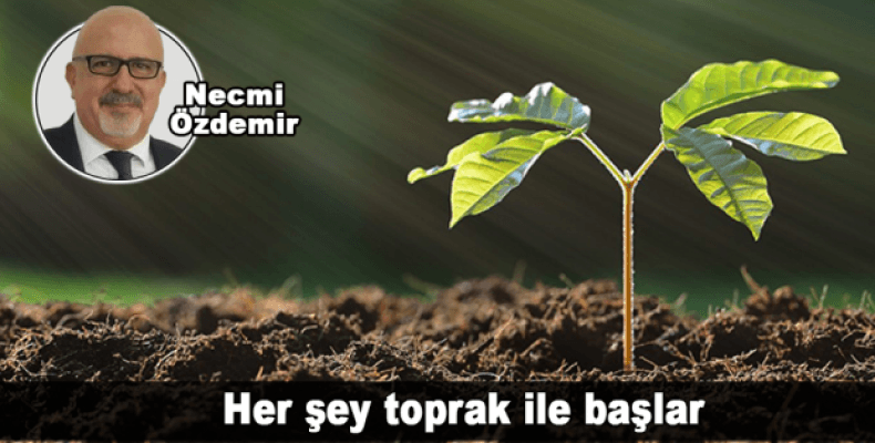 Her şey toprak ile başlar