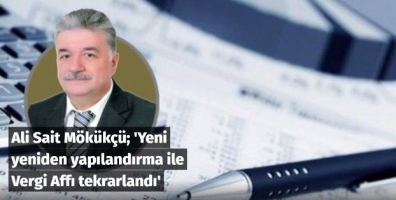 Yeni yeniden yapılandırma ile Vergi Affı tekrarlandı