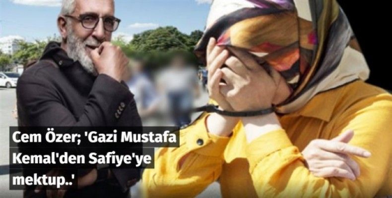 Gazi Mustafa Kemal'den Safiye'ye mektup..