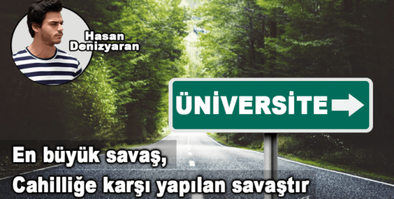 En büyük savaş, cahilliğe karşı yapılan savaştır