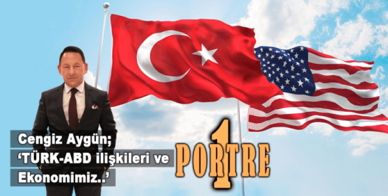 TÜRK-ABD ilişkileri ve ekonomimiz..