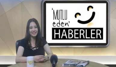 Mutlu Eden Haberler - 25.09.2018