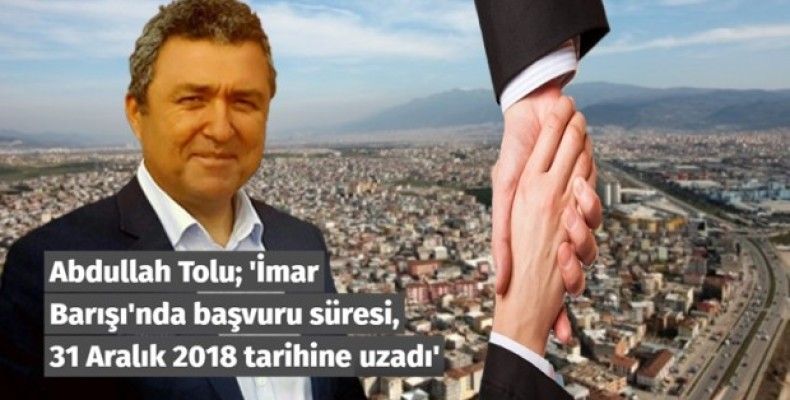 İmar Barışı'nda başvuru süresi, 31 Aralık 2018 tarihine uzadı