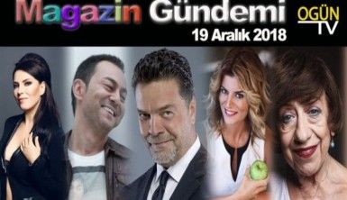 Magazin Gündemi 19 Aralık 2018 Çarşamba