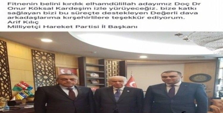 MHP İl Başkanı Arif Kılıç ; “Fitnenin belini kırdık adayımız Onur Köksal”
