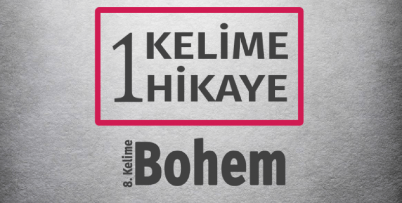 1 Kelime 1 Hikaye | Bohem