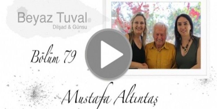 Mustafa Altıntaş ile sanat Beyaz Tuval'in 79. bölümünde