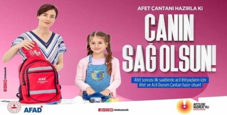 AFAD: “Afet ve acil durum çantanız hazır olsun”