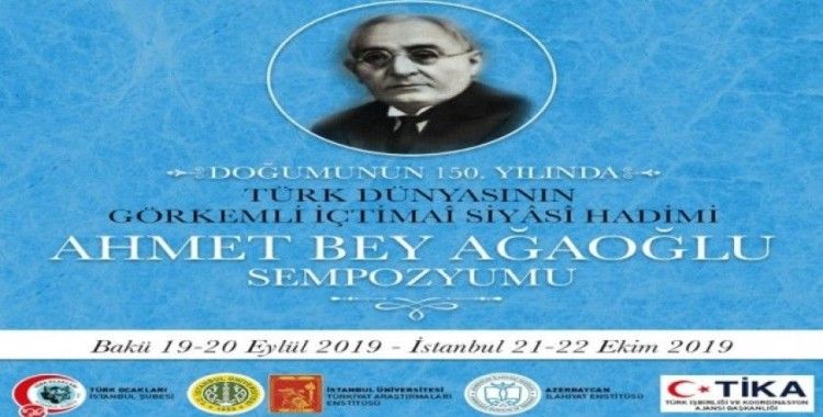 Ahmet Ağaoğlu doğumunun 150. yılında Azerbaycan ve Türkiye’de anılacak