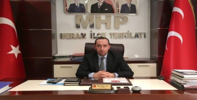 MHP Meram İlçe Başkanı İbrahim Ay: “Yol yürüdüğümüz arkadaşlarımızı partimize davet ediyoruz”