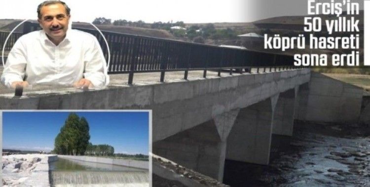 Erciş’te 50 yıllık köprü hasreti sona erdi