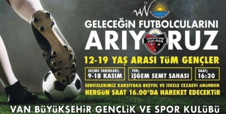 Van Büyükşehir Belediyesi geleceğin futbolcularını arıyor