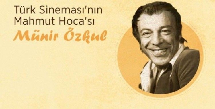 Türk sinemasının Mahmut Hocası: Münir Özkul