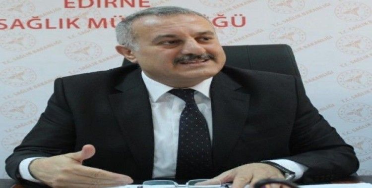 Edirne İl Sağlık Müdürü Kalkan: "Korkulacak bir durum yok, önlemler alındı"