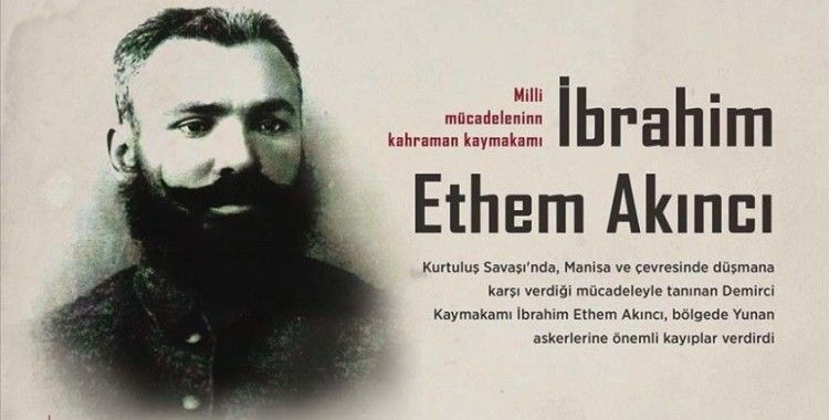 Milli Mücadele'nin kahraman kaymakamı: İbrahim Ethem Akıncı