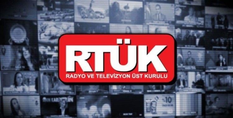RTÜK'ten bazı televizyon kanallarına program durdurma ve para cezası