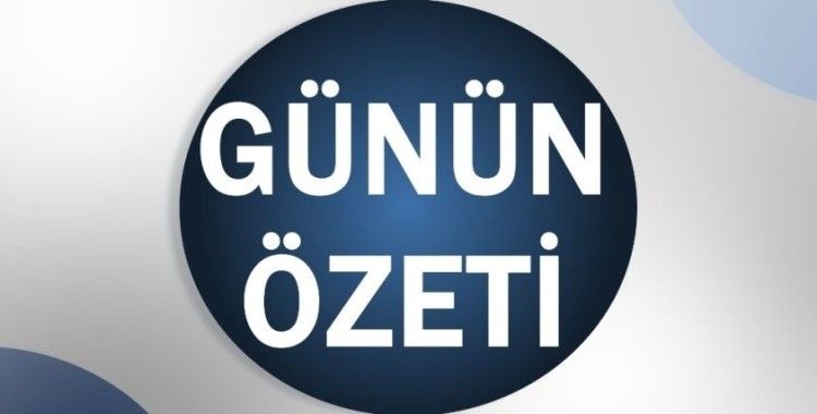 Günün özeti